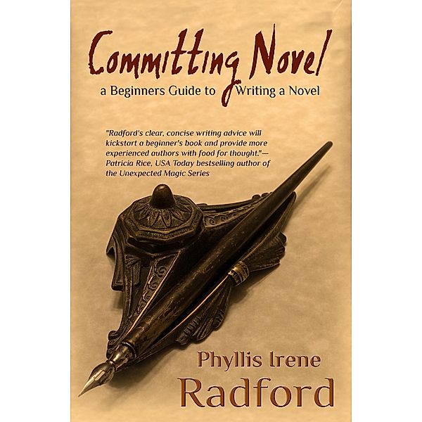 Committing Novel, a Beginners Guide to Writing a Novel, Phyllis Irene Radford