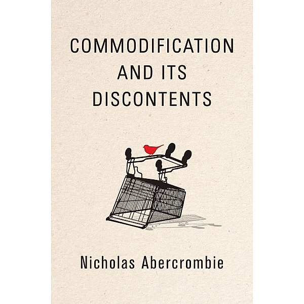Commodification and Its Discontents, Nicholas Abercrombie