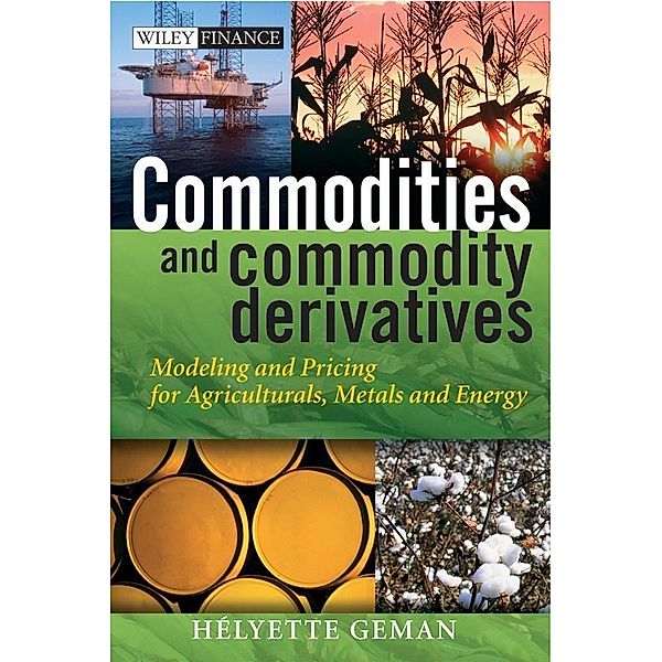 Commodities and Commodity Derivatives / Wiley Finance Series, Helyette Geman