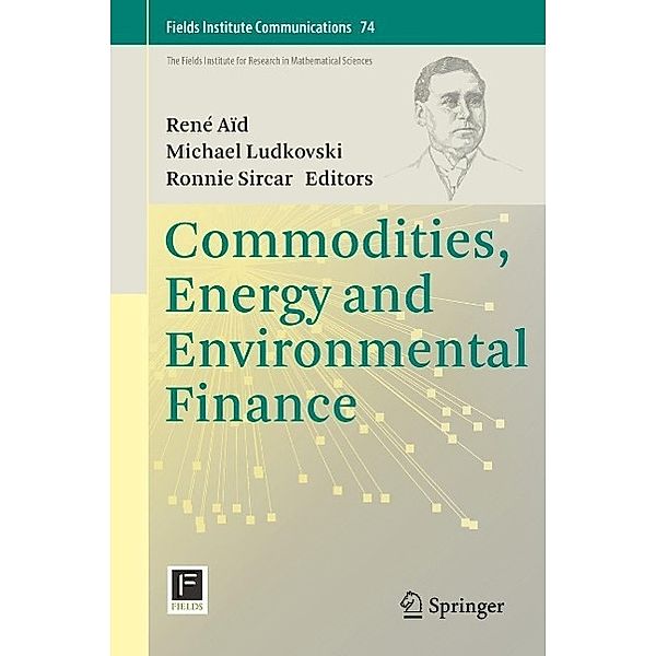 Commodities, Energy and Environmental Finance / Fields Institute Communications Bd.74