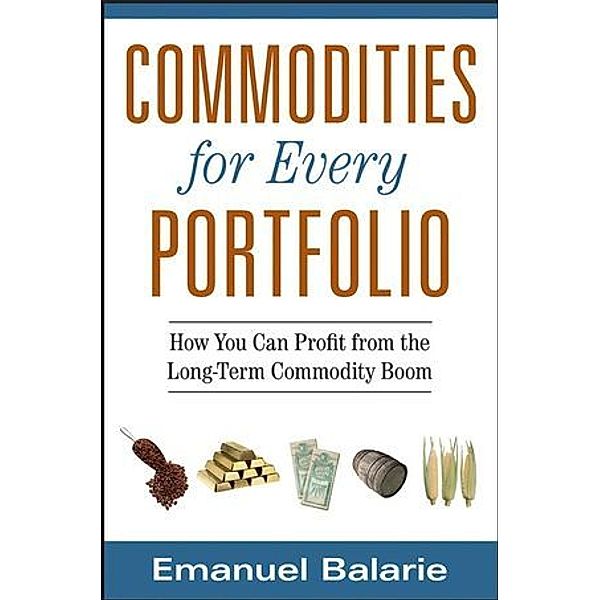 Commodities for Every Portfolio, Emanuel Balarie