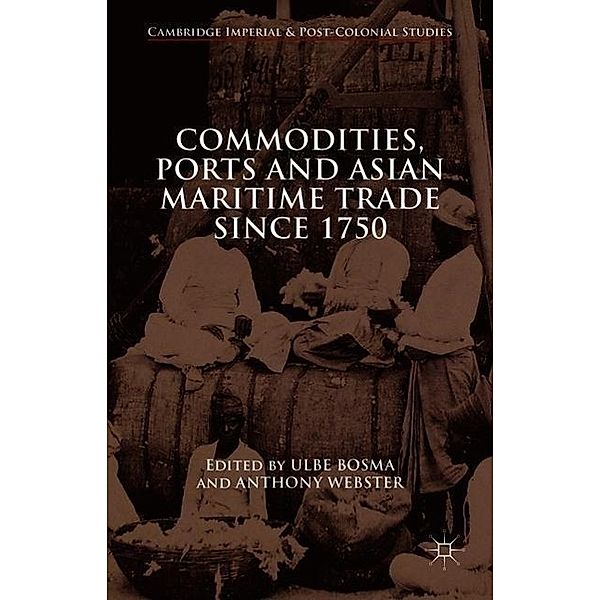Commodities, Ports and Asian Maritime Trade Since 1750
