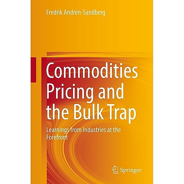 Commodities Pricing and the Bulk Trap, Fredrik Andrén-Sandberg