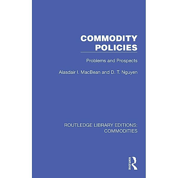 Commodity Policies, Alasdair I. Macbean, D. T. T. Nguyen
