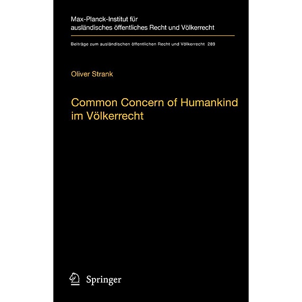 Common Concern of Humankind im Völkerrecht / Beiträge zum ausländischen öffentlichen Recht und Völkerrecht Bd.289, Oliver Strank