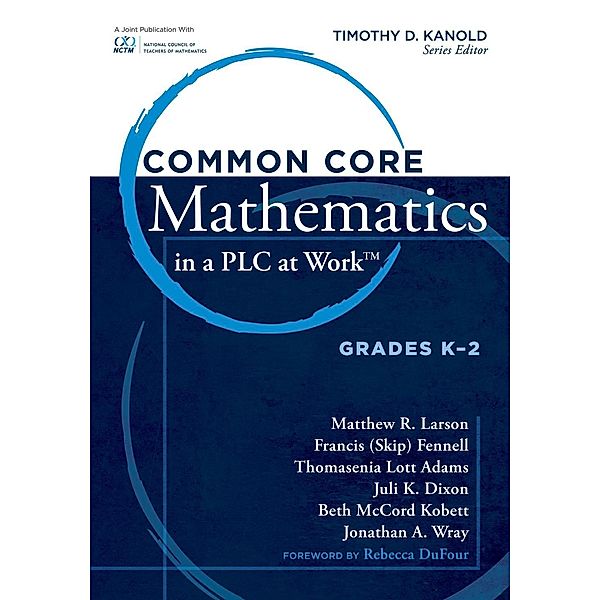 Common Core Mathematics in a PLC at Work®, Grades K-2 / What Principals Need to Know About