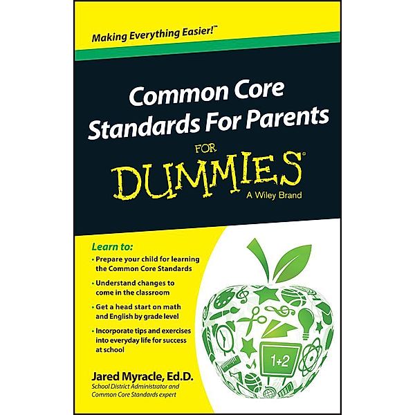 Common Core Standards For Parents For Dummies, Jared Myracle
