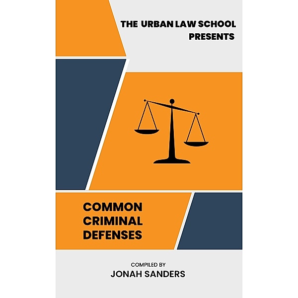 Common Criminal Defenses, Jonah Sanders