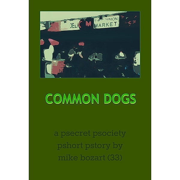 Common Dogs, Mike Bozart