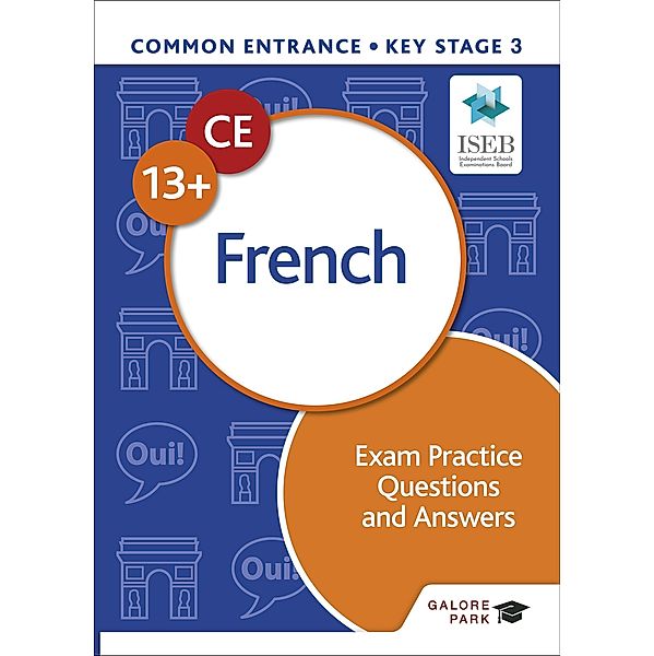 Common Entrance 13+ French Exam Practice Questions and Answers, Nigel Pearce, Joyce Capek