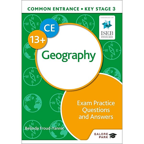 Common Entrance 13+ Geography Exam Practice Questions and Answers, Belinda Froud-Yannic