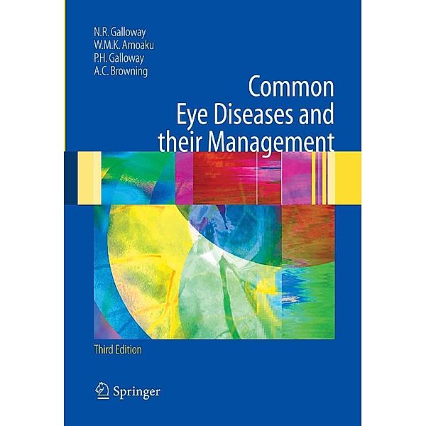 Common Eye Diseases and their Management, Nicholas R. Galloway, Winfried M. K. Amoaku, Peter H. Galloway, Andrew C Browning