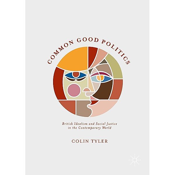 Common Good Politics / Progress in Mathematics, Colin Tyler