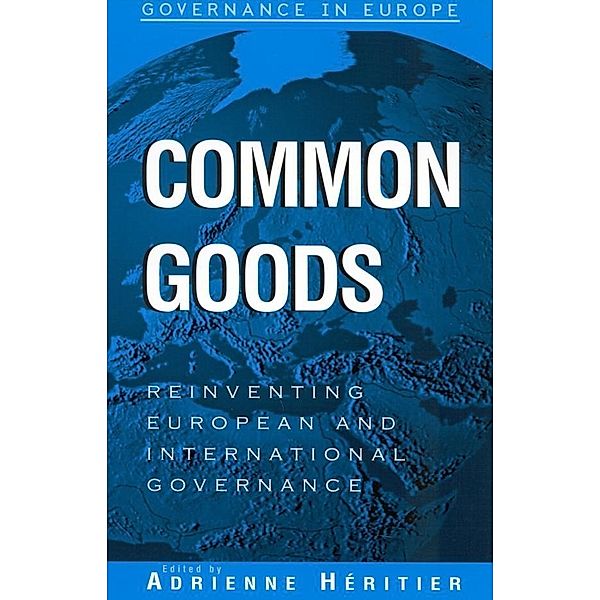 Common Goods / Governance in Europe Series, Adrienne Héritier