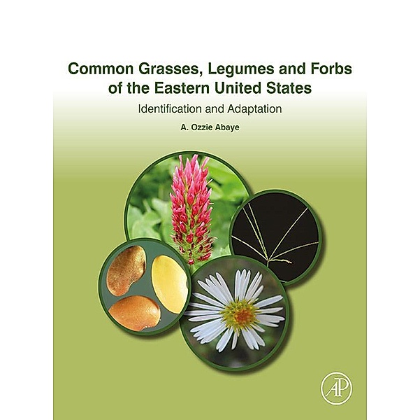 Common Grasses, Legumes and Forbs of the Eastern United States, A. Ozzie Abaye