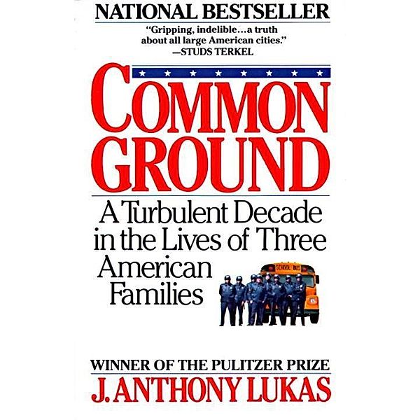 Common Ground, J. Anthony Lukas