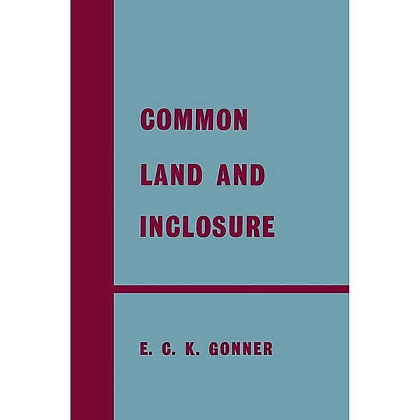 Common Land and Inclosure, E. C. K. Gonner