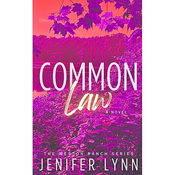 Common Law (The Weston Ranch Series, #2) / The Weston Ranch Series, Jenifer Lynn