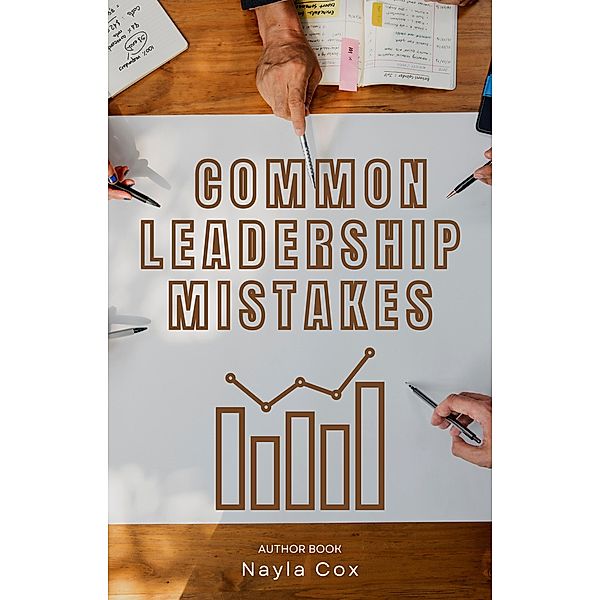 Common Leadership Mistakes, Nayla Cox