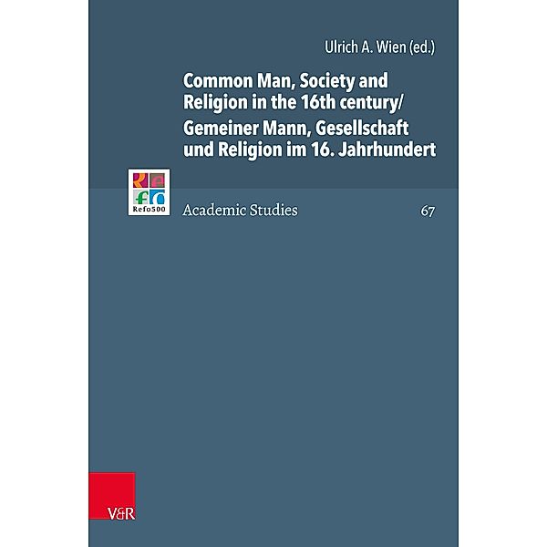 Common Man, Society and Religion in the 16th century/Gemeiner Mann, Gesellschaft und Religion im 16. Jahrhundert