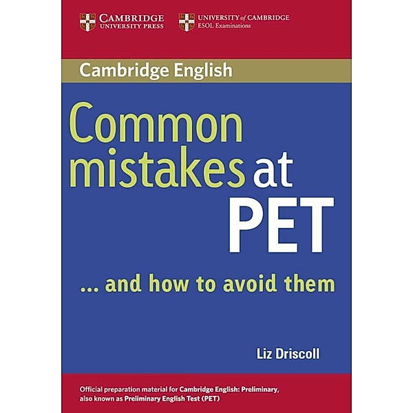 Common Mistakes at PET ... and how to avoid them, Liz Driscoll