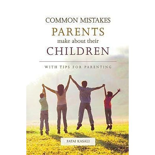 Common Mistakes Parents Make About Their Children, Fatai Kasali