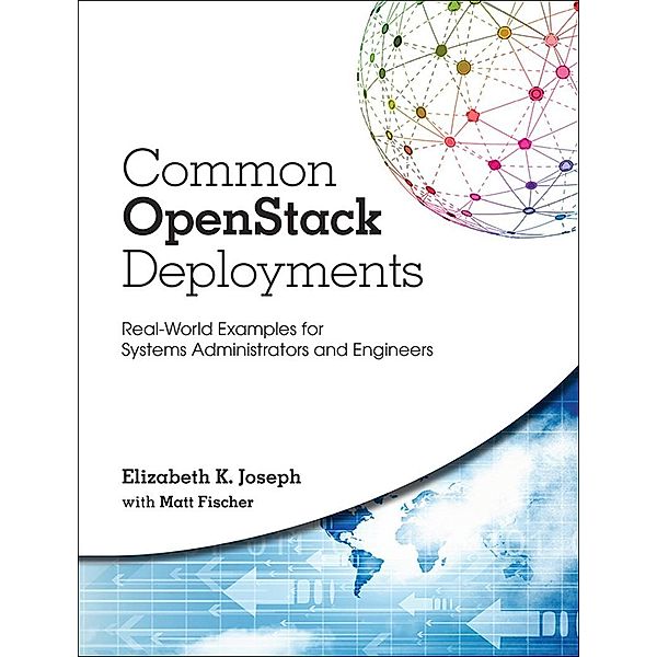 Common OpenStack Deployments, Elizabeth Joseph, Matthew Fischer