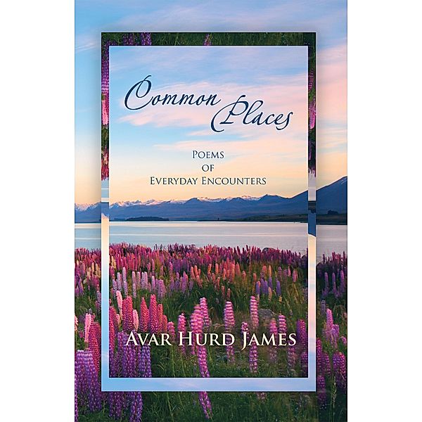 Common Places, Avar Hurd James