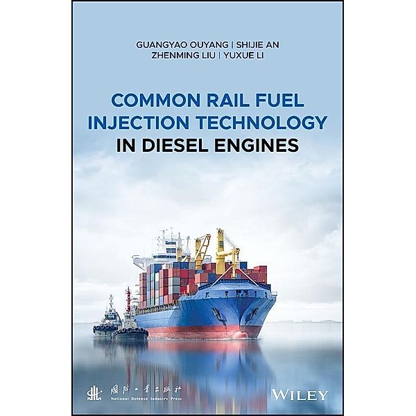 Common Rail Fuel Injection Technology in Diesel Engines, Guangyao Ouyang, Shijie An, Zhenming Liu, Yuxue Li