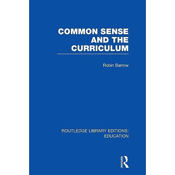 Common Sense and the Curriculum, Robin Barrow