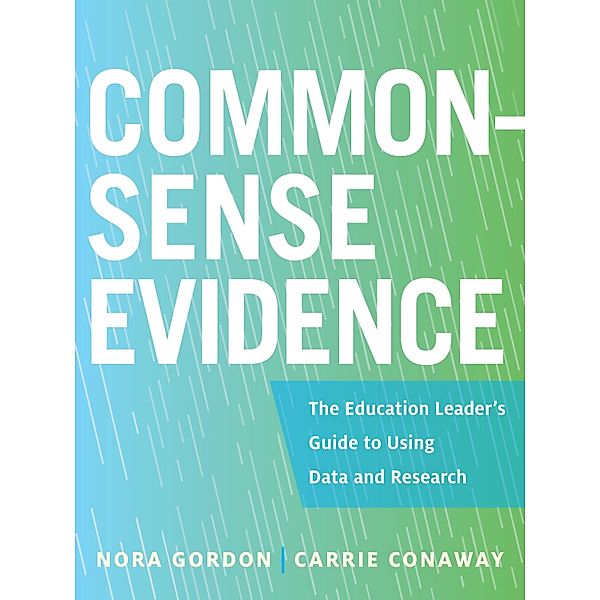 Common-Sense Evidence / Educational Innovations Series, Nora Gordon, Carrie Conaway