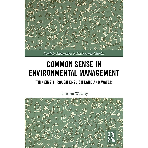 Common Sense in Environmental Management, Jonathan Woolley