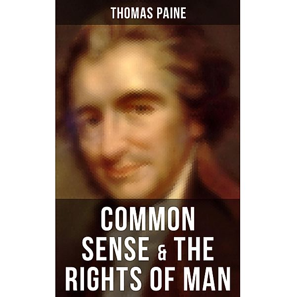 Common Sense & The Rights of Man, Thomas Paine