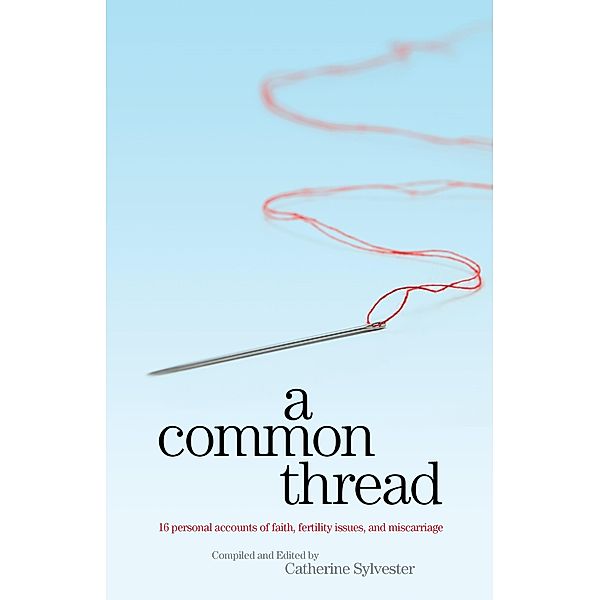 Common Thread / Catherine Sylvester, Catherine Sylvester