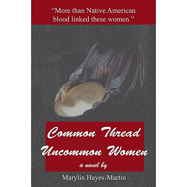 Common Thread-Uncommon Women, Marylin Hayes-Martin