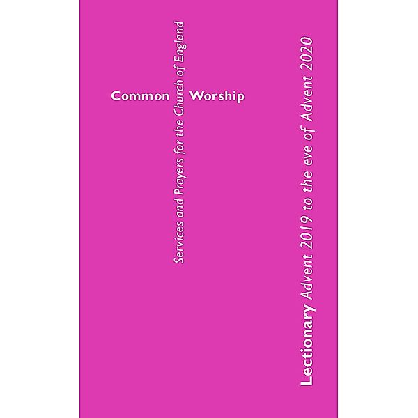 Common Worship Lectionary Advent 2019 to the eve of Advent 2020 standard edition, England