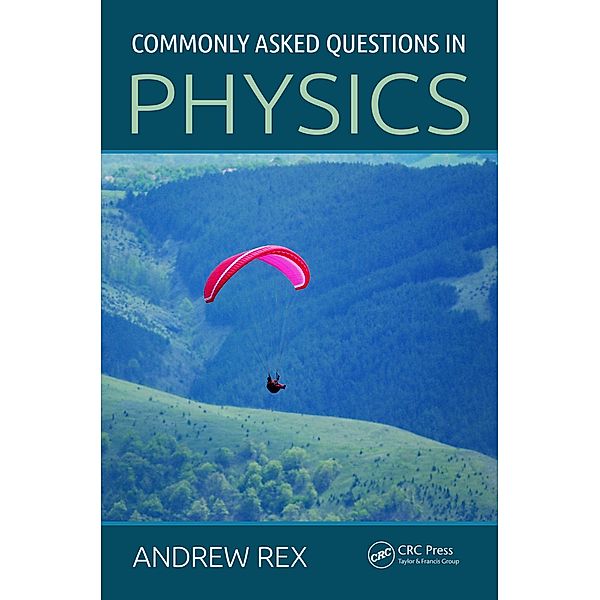 Commonly Asked Questions in Physics, Andrew Rex