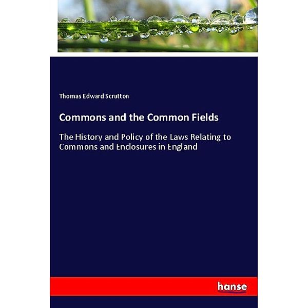 Commons and the Common Fields, Thomas Edward Scrutton