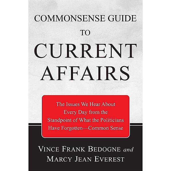 Commonsense Guide to Current Affairs, Vincent Frank Bedogne, Marcy Jean Everest
