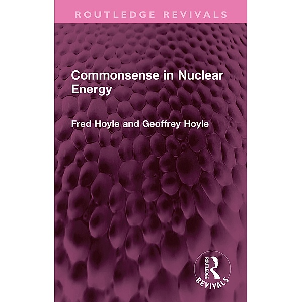 Commonsense in Nuclear Energy, Fred Hoyle, Geoffrey Hoyle