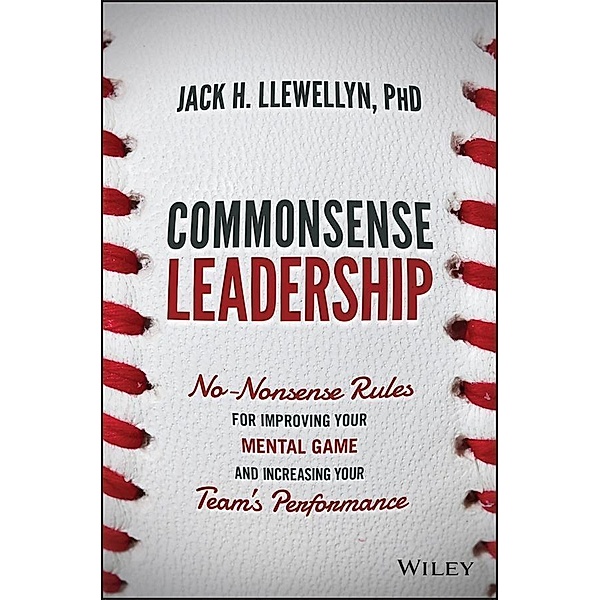 Commonsense Leadership, Jack H. Llewellyn