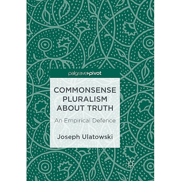 Commonsense Pluralism about Truth, Joseph Ulatowski