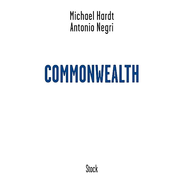 Commonwealth / Essais - Documents, Antonio Negri, Michael Hardt