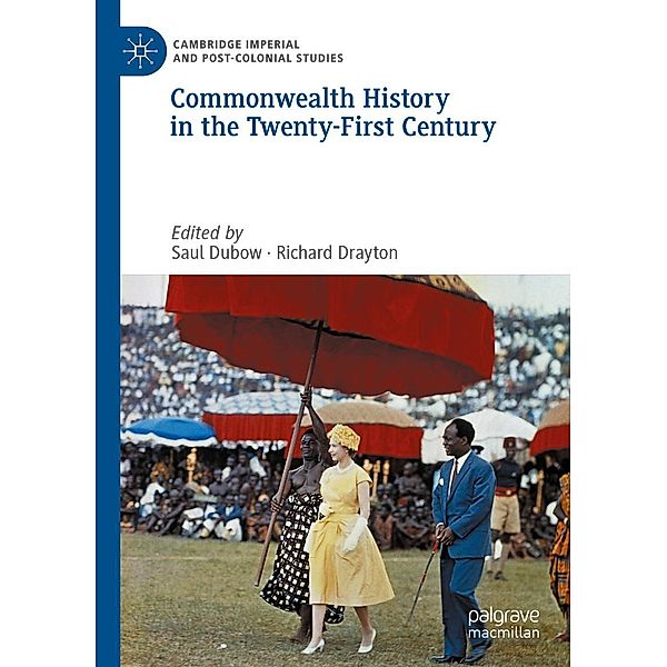 Commonwealth History in the Twenty-First Century / Cambridge Imperial and Post-Colonial Studies