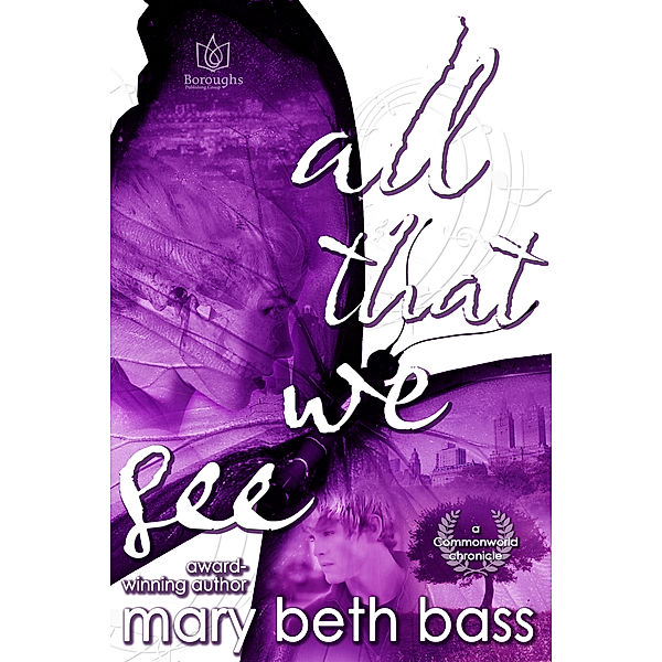 Commonworld Chronicles: All That We See, Mary Beth Bass