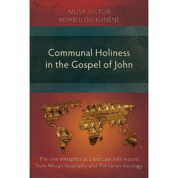 Communal Holiness in the Gospel of John, Musa Victor Mdabuleni Kunene