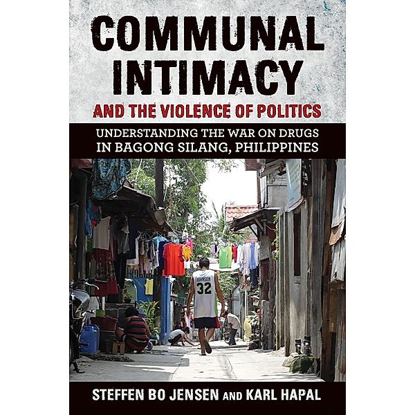 Communal Intimacy and the Violence of Politics, Steffen Bo Jensen, Karl Hapal