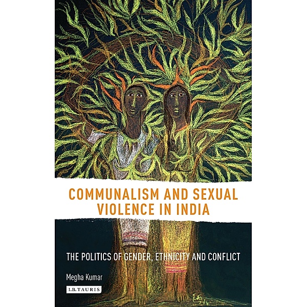 Communalism and Sexual Violence in India, Megha Kumar