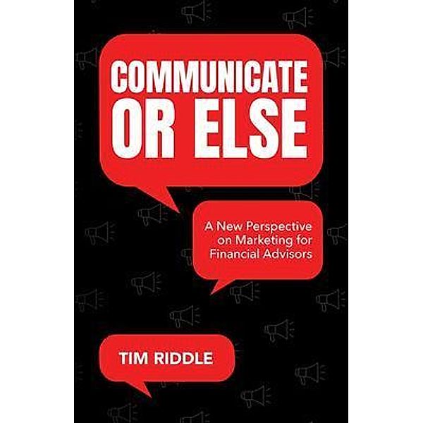 Communicate Or Else, Tim Riddle
