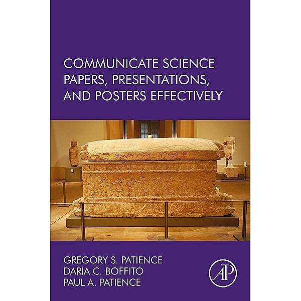 Communicate Science Papers, Presentations, and Posters Effectively, Gregory S. Patience, Daria C. Boffito, Paul Patience